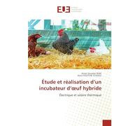 Étude et réalisation d'un incubateur d'oeuf hybride: Électrique et solaire thermique