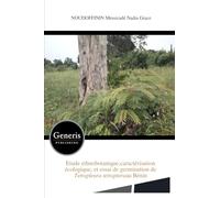 Etude ethnobotanique,caractérisation écologique, et essai de germination de Tetrapleura tetrapteraau Bénin