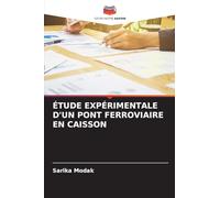ÉTUDE EXPÉRIMENTALE D'UN PONT FERROVIAIRE EN CAISSON