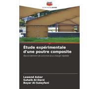 Étude expérimentale d'une poutre composite: Raccordement de colonne sous charge répétée