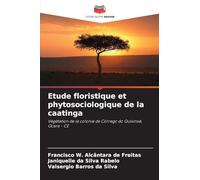 Etude floristique et phytosociologique de la caatinga: Végétation de la colonie de Córrego do Quixinxé, Ocara - CE