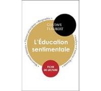 Étude Intégrale : Léducation Sentimentale (fiche De Lecture Analyse Et