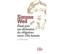 Etude pour une déclaration des obligations envers l'être humain: Et autres textes