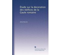 Étude sur la decoration des édifices de la Gaule romaine