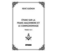 Étude sur la Franc-Maçonnerie et le Compagnonnage: Tome 1 & 2