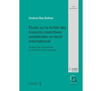 Etude sur la licéité des mesures coercitives unilatérales en droit international: Analyse des mécanismes de coercition inter-étatiques