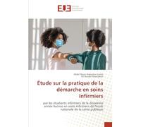Étude sur la pratique de la démarche en soins infirmiers: par les étudiants infirmiers de la deuxième année licence en soins infirmiers de l'école nationale de la santé publique