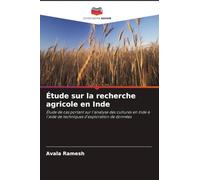 Étude sur la recherche agricole en Inde: Étude de cas portant sur l'analyse des cultures en Inde à l'aide de techniques d'exploration de données