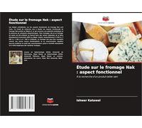 Étude sur le fromage Nak : aspect fonctionnel: À la recherche d'un produit laitier sain