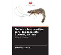 Étude sur les crevettes pénéides de la côte d'Odisha, en Inde: Taxonomie et répartition