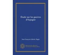 Étude sur les guerres d'Espagne (v. 2)