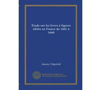 Étude sur les livres à figures édités en France de 1601 à 1660