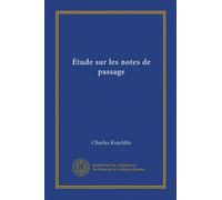 Étude sur les notes de passage (Vol-1)