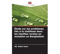 Étude sur les problèmes liés à la vieillesse dans les familles rurales en mutation au Bangladesh