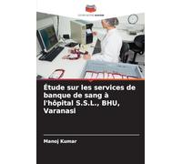 Étude sur les services de banque de sang à l'hôpital S.S.L., BHU, Varanasi