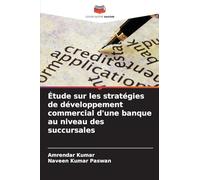 Étude sur les stratégies de développement commercial d’une banque au niveau des succursales