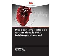 Étude sur l'implication du calcium dans le coeur ischémique et normal