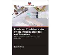 Étude sur l'incidence des effets indésirables des médicaments: Chez les patients hospitalisés dans un hôpital universitaire
