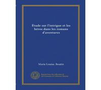 Étude sur l'intrigue et les héros dans les romans d'aventures