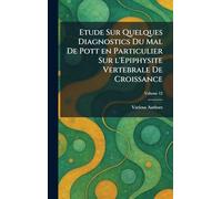 Etude Sur Quelques Diagnostics Du Mal De Pott En Particulier Sur L'Epiphysite Vertebrale De Croissance