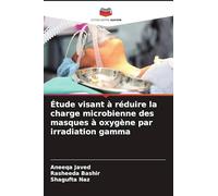 Étude visant à réduire la charge microbienne des masques à oxygène par irradiation gamma