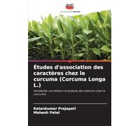 Études d'association des caractères chez le curcuma (Curcuma Longa L.): Variabilité, corrélation et analyse des chemins chez le curcuma