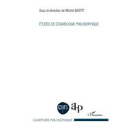Etudes de cosmologie philosphique de BASTIT MICHEL (4 septembre 2013) Broché