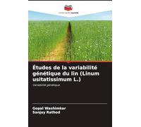 Études de la variabilité génétique du lin (Linum usitatissimum L.)