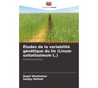 Études de la variabilité génétique du lin (Linum usitatissimum L.): Variabilité génétique