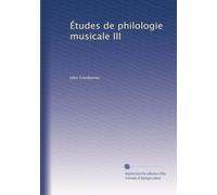 Études de philologie musicale III