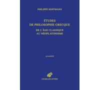Etudes de philosophie grecque, de l'âge classique au néoplatonisme