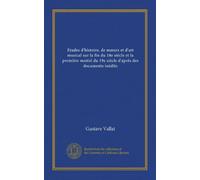Études d'histoire, de moeurs et d'art musical sur la fin du 18e siècle et la première moitié du 19e siècle d'après des documents inédits (Vol-1)