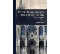 Études Épigraphiques Sur L’architecture Grecque