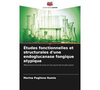 Études fonctionnelles et structurales d'une endoglucanase fongique atypique: Mécanisme fonctionnel et structure biomoléculaire