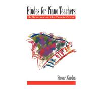 Etudes for Piano Teachers: Reflections on the Teacher's Art