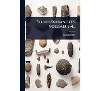 Études Indianistes, Volumes 3-4...