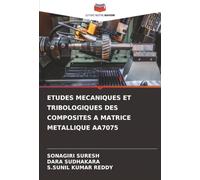 ETUDES MECANIQUES ET TRIBOLOGIQUES DES COMPOSITES A MATRICE METALLIQUE AA7075