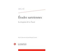 Etudes sartriennes 2025, n 29 - la réception de la nausée: LA RÉCEPTION DE LA NAUSÉE