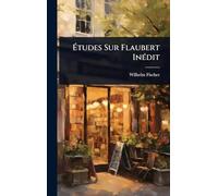 Ã tudes Sur Flaubert InÃ(c)dit