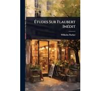 Ã tudes Sur Flaubert InÃ(c)dit