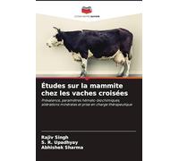 Études sur la mammite chez les vaches croisées: Prévalence, paramètres hémato-biochimiques, altérations minérales et prise en charge thérapeutique
