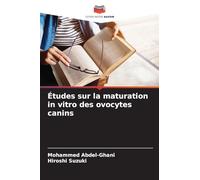 Études sur la maturation in vitro des ovocytes canins