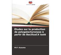 Études sur la production de polygalacturonase à partir de BacillusC4 isolé