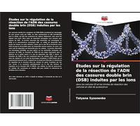 Études sur la régulation de la résection de l'ADN des cassures double brin (DSB) induites par les ions: dans les cellules G1 et les limites de résection des cellules en état de quiescence