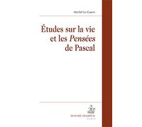 Etudes sur la vie et les Pensées de Pascal