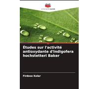 Études sur l'activité antioxydante d'Indigofera hochstetteri Baker