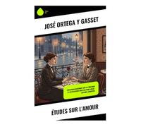 Études sur l'amour: Réflexions modernes sur les émotions et les relations dans un cadre socio-culturel européen
