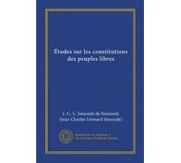 Études sur les constitutions des peuples libres (Vol-1)