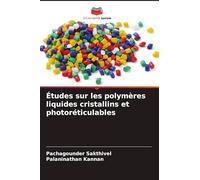 Études sur les polymères liquides cristallins et photoréticulables