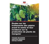Études sur les traitements des pépins avant le semis et leur incidence sur la production de plants de manguier